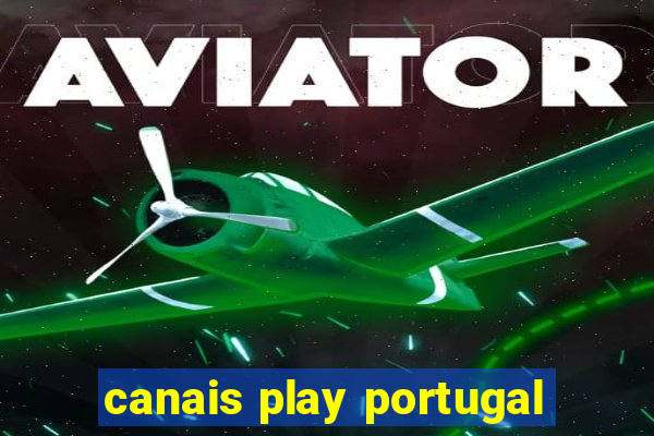 canais play portugal