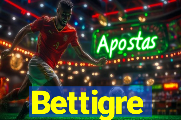 Bettigre