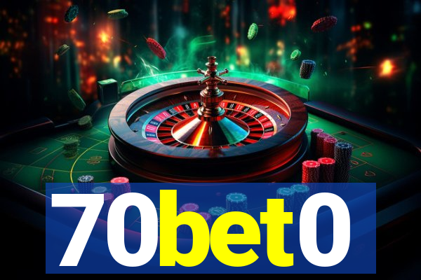 70bet0