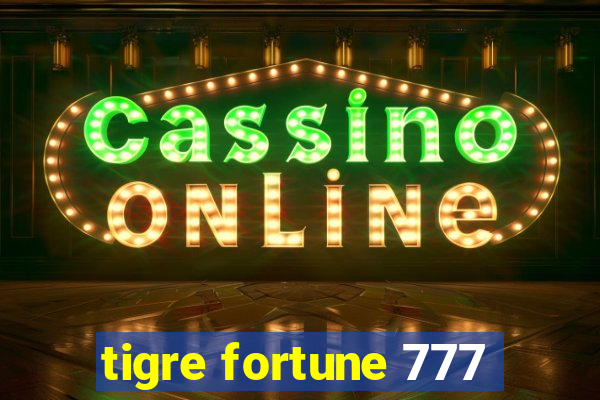 tigre fortune 777