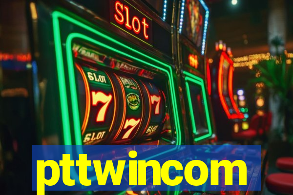 pttwincom