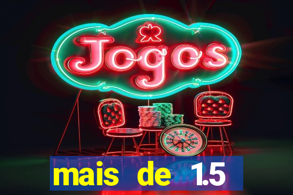 mais de 1.5 escanteios o que significa