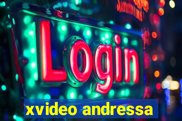 xvideo andressa