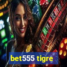 bet555 tigre