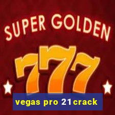 vegas pro 21 crack