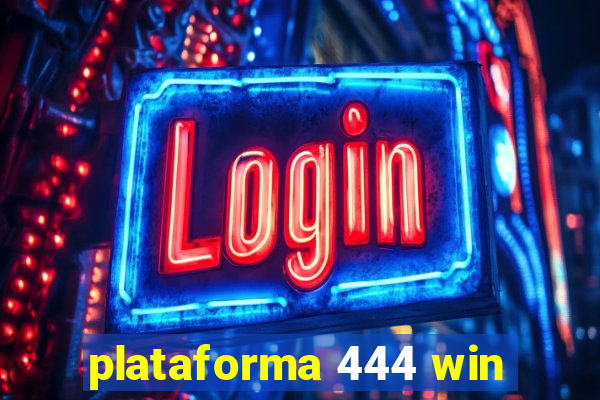 plataforma 444 win