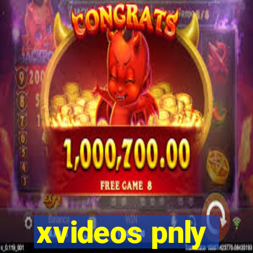 xvideos pnly