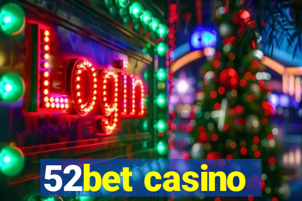 52bet casino