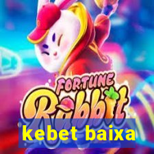 kebet baixa