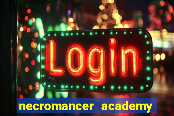 necromancer academy and the genius summoner wiki