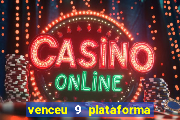 venceu 9 plataforma de jogos