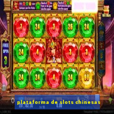 plataforma de slots chinesas