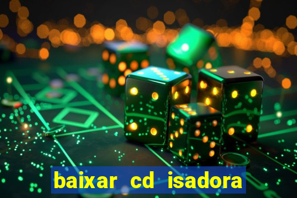 baixar cd isadora pompeo - processo