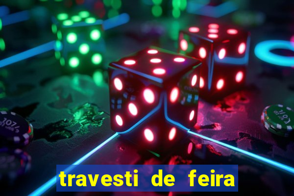 travesti de feira de santana