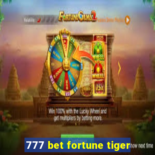 777 bet fortune tiger