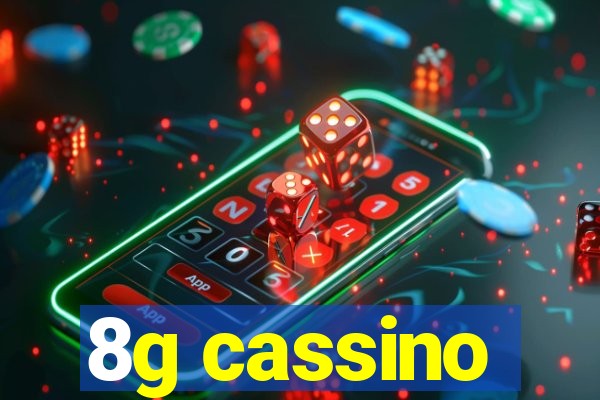 8g cassino