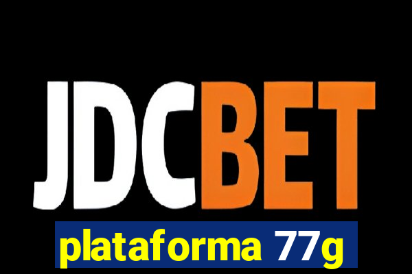 plataforma 77g