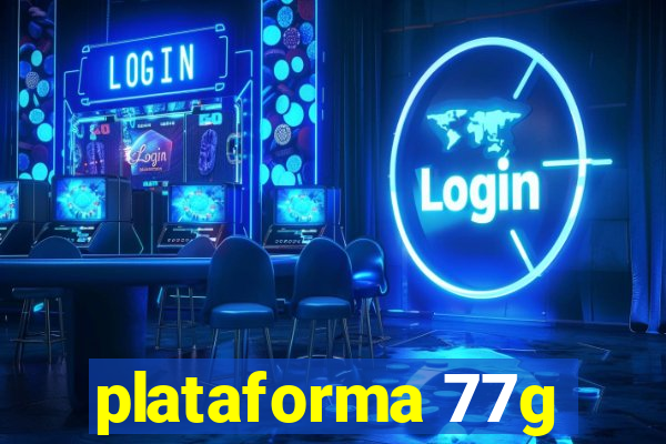 plataforma 77g