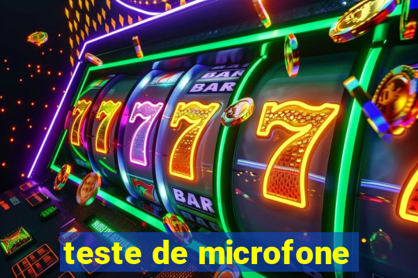 teste de microfone