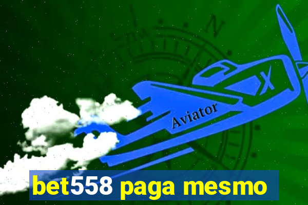 bet558 paga mesmo