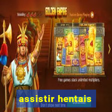 assistir hentais