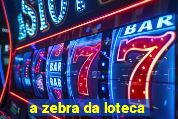 a zebra da loteca
