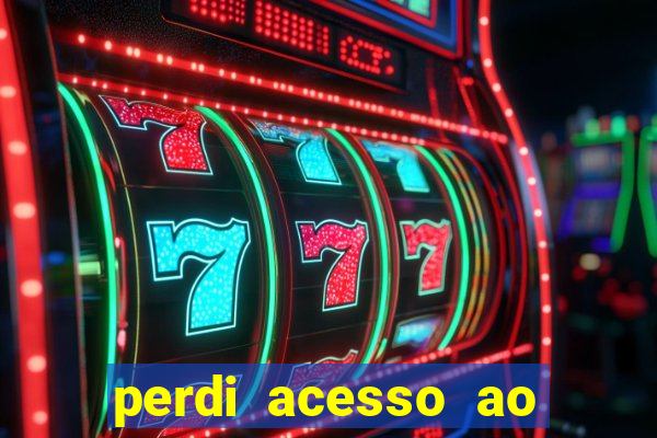 perdi acesso ao google authenticator