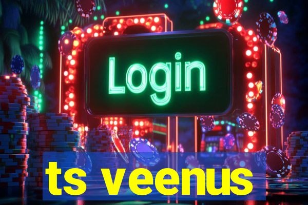 ts veenus
