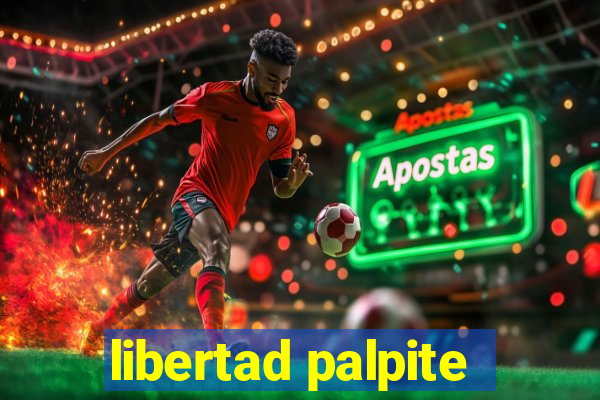 libertad palpite