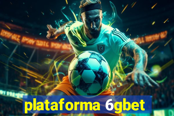 plataforma 6gbet