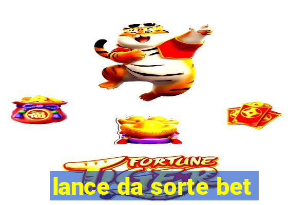 lance da sorte bet