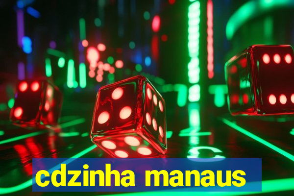 cdzinha manaus
