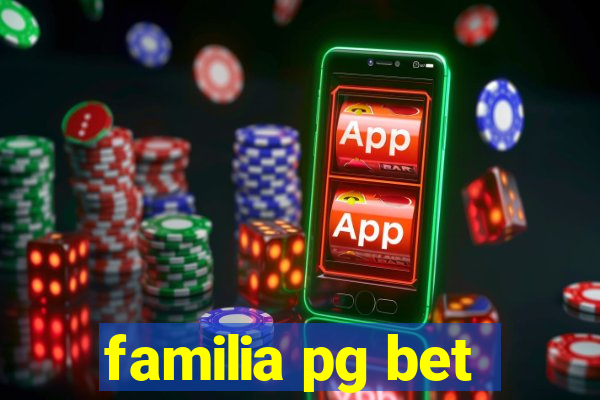familia pg bet