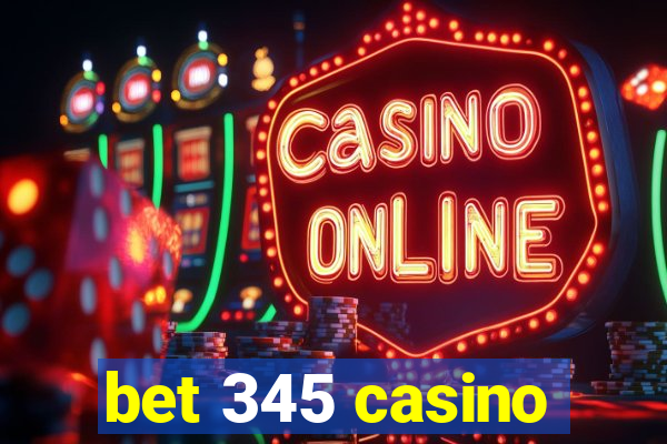 bet 345 casino