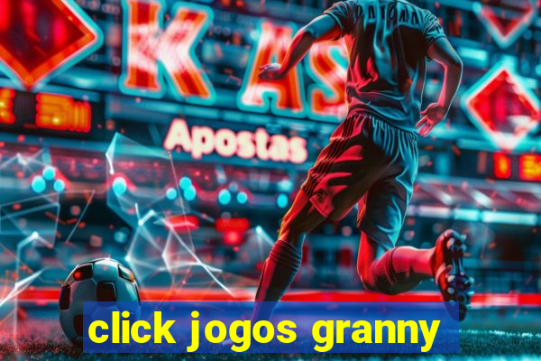 click jogos granny