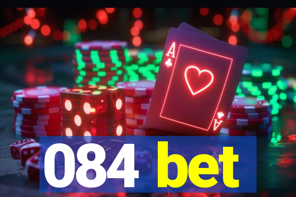 084 bet
