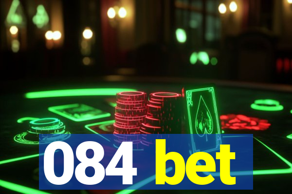084 bet