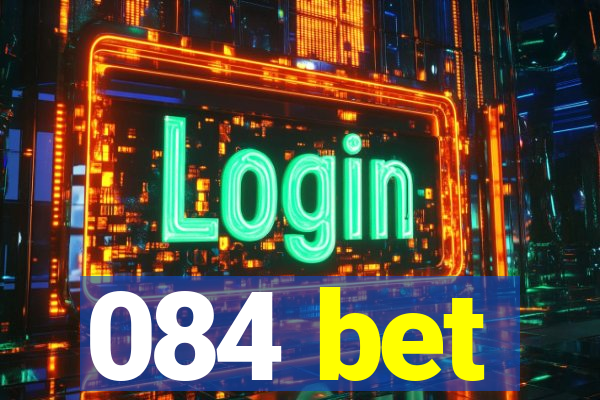 084 bet