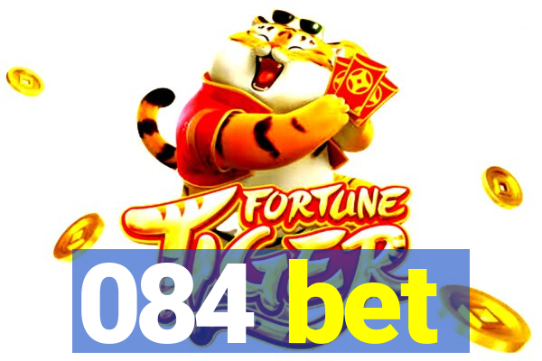 084 bet