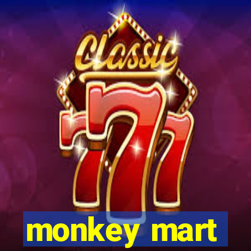 monkey mart