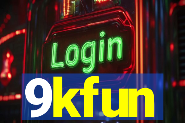 9kfun