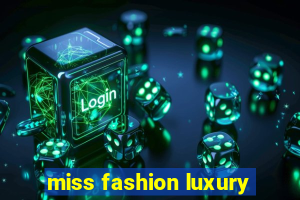 miss fashion luxury