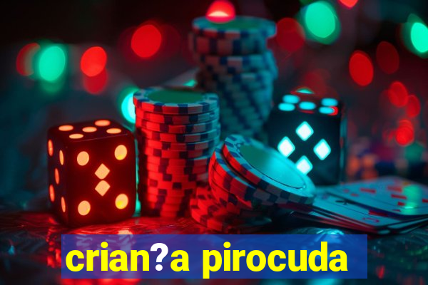 crian?a pirocuda