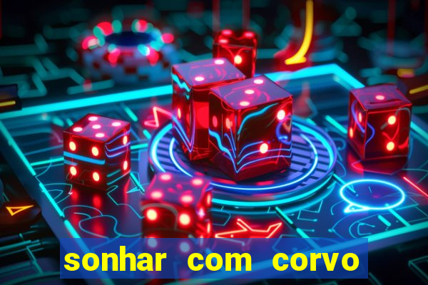 sonhar com corvo preto atacando