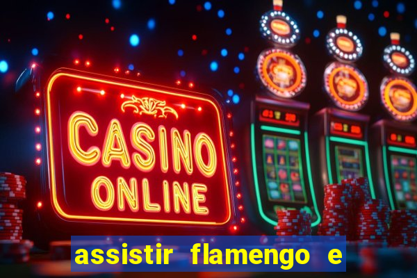 assistir flamengo e inter futemax
