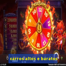 carros altos e baratos
