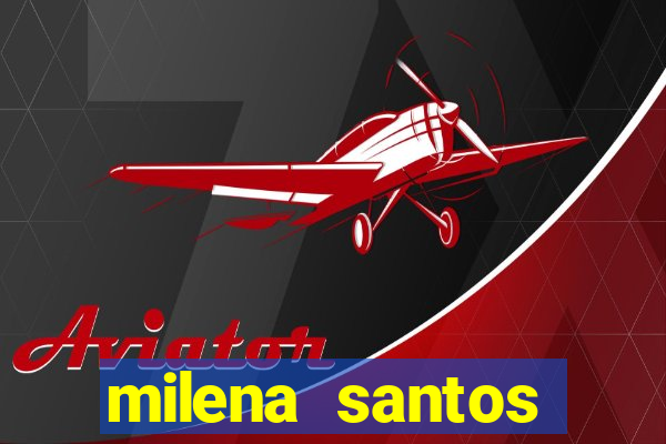 milena santos vizinha gostosa
