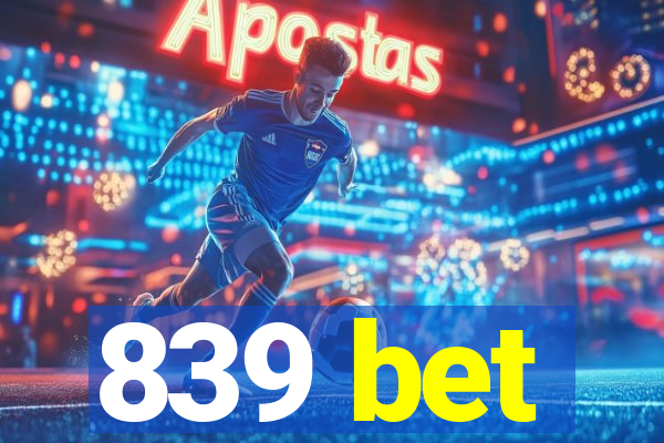 839 bet