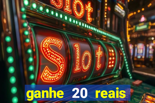 ganhe 20 reais para apostar