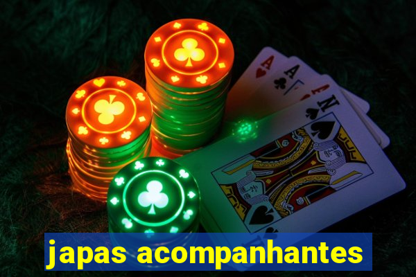 japas acompanhantes